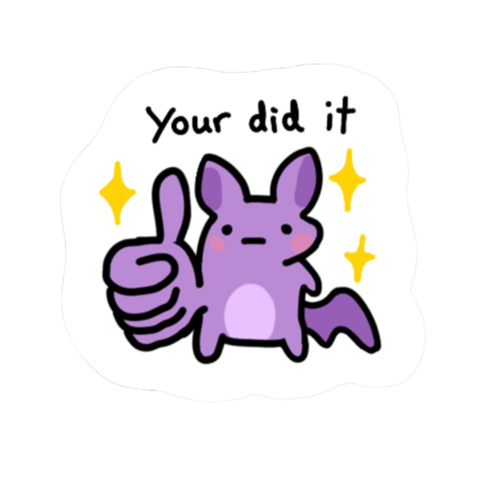 Your Did It Sticker