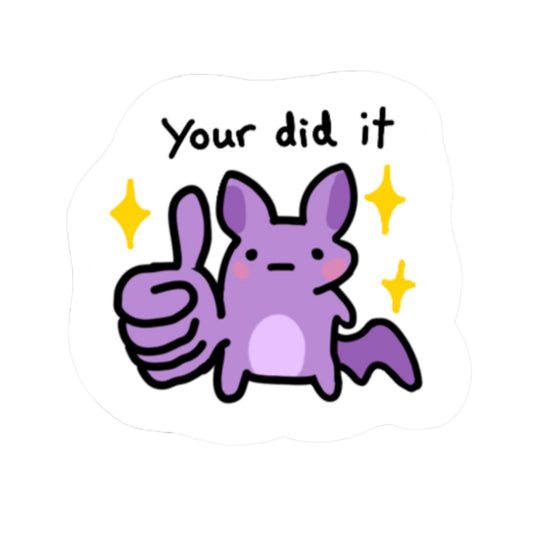Your Did It Sticker