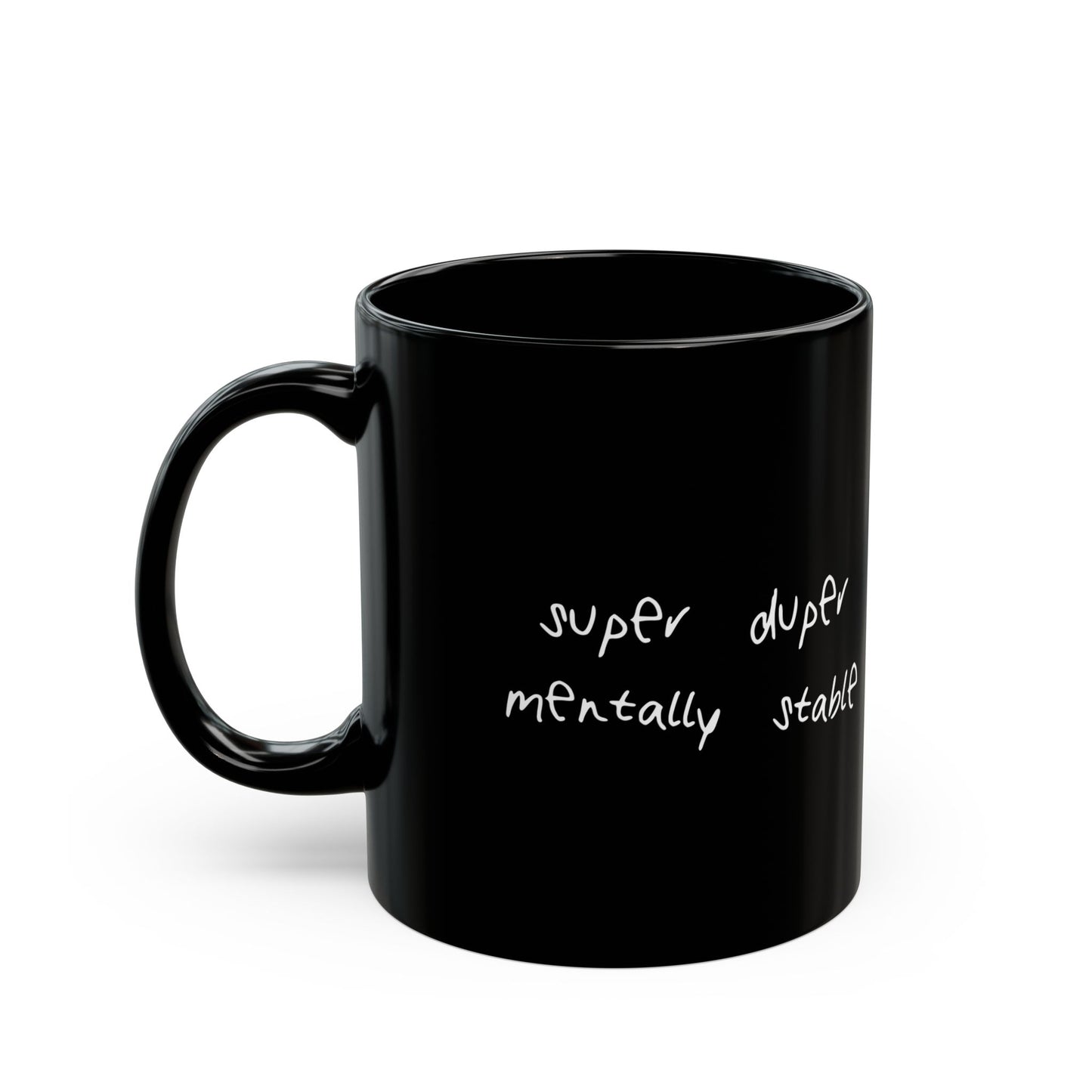 Super Duper Mentally Stable Mug