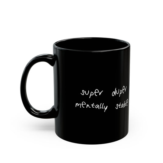 Super Duper Mentally Stable Mug