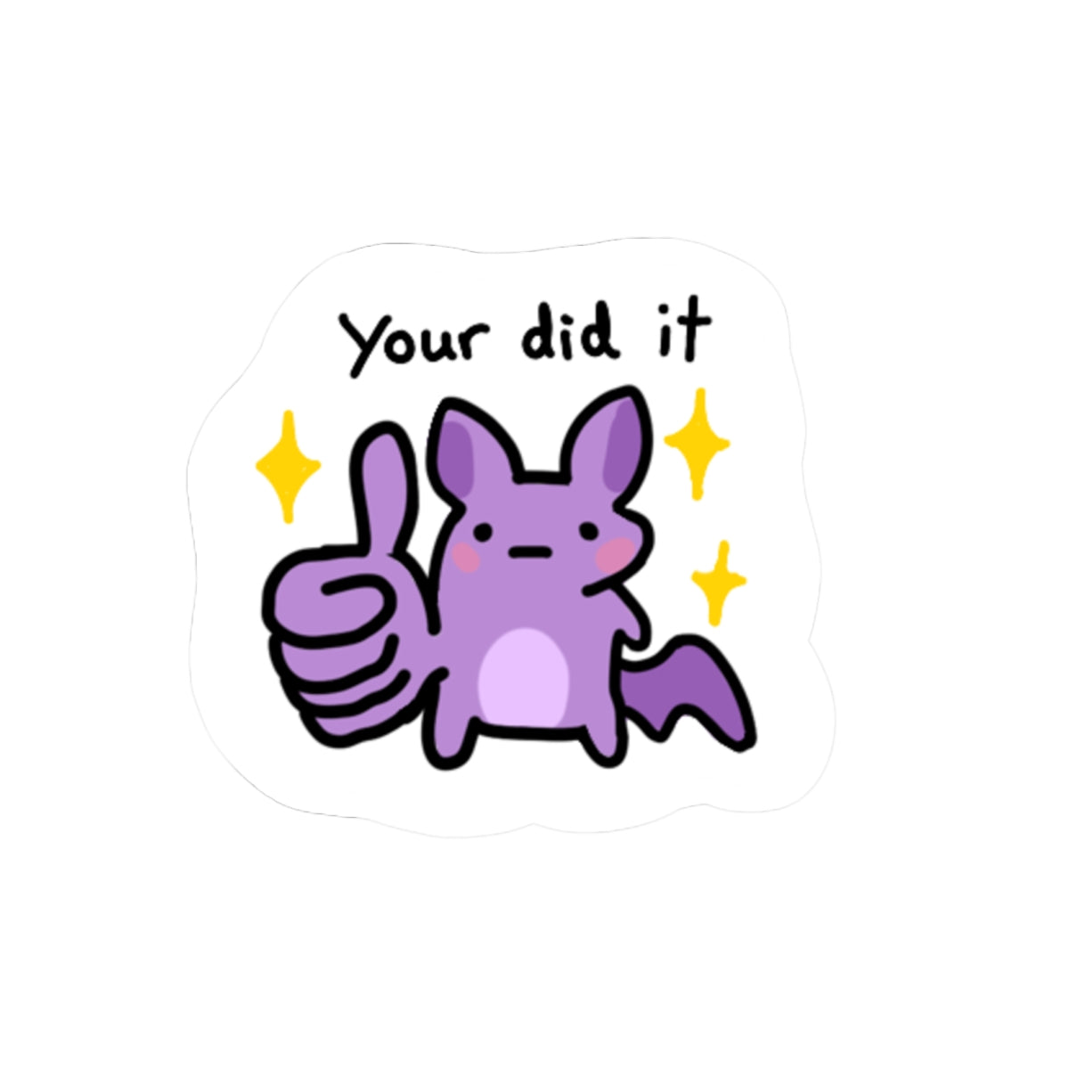 Your Did It Sticker