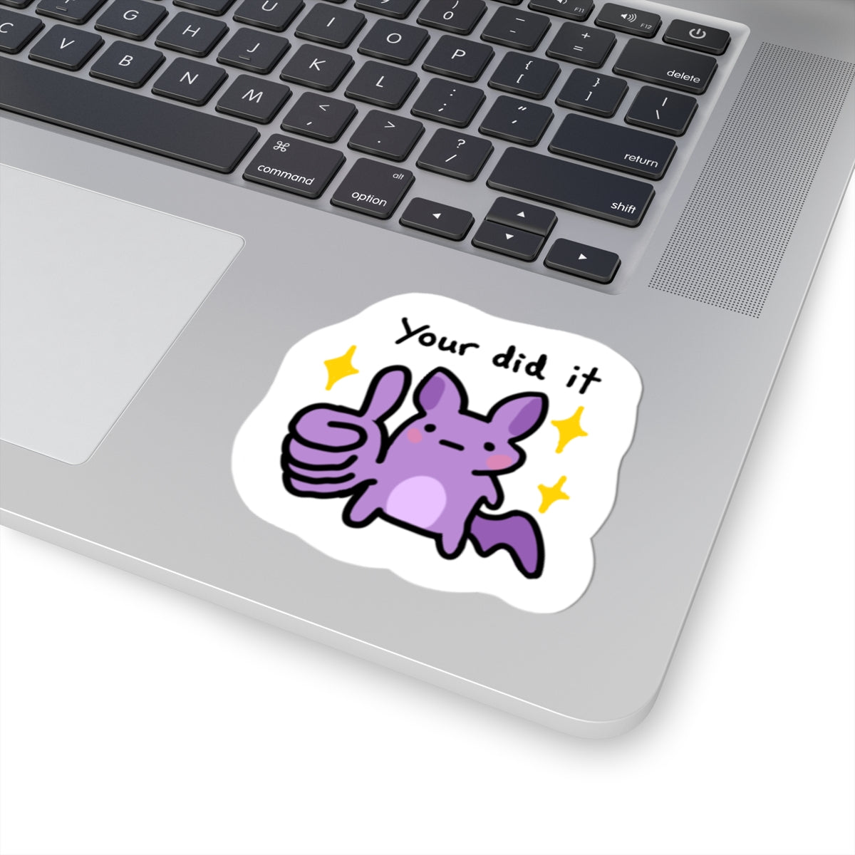 Your Did It Sticker