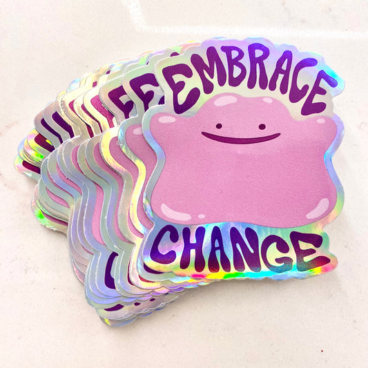 Embrace Change Ditto Sticker (Holo)