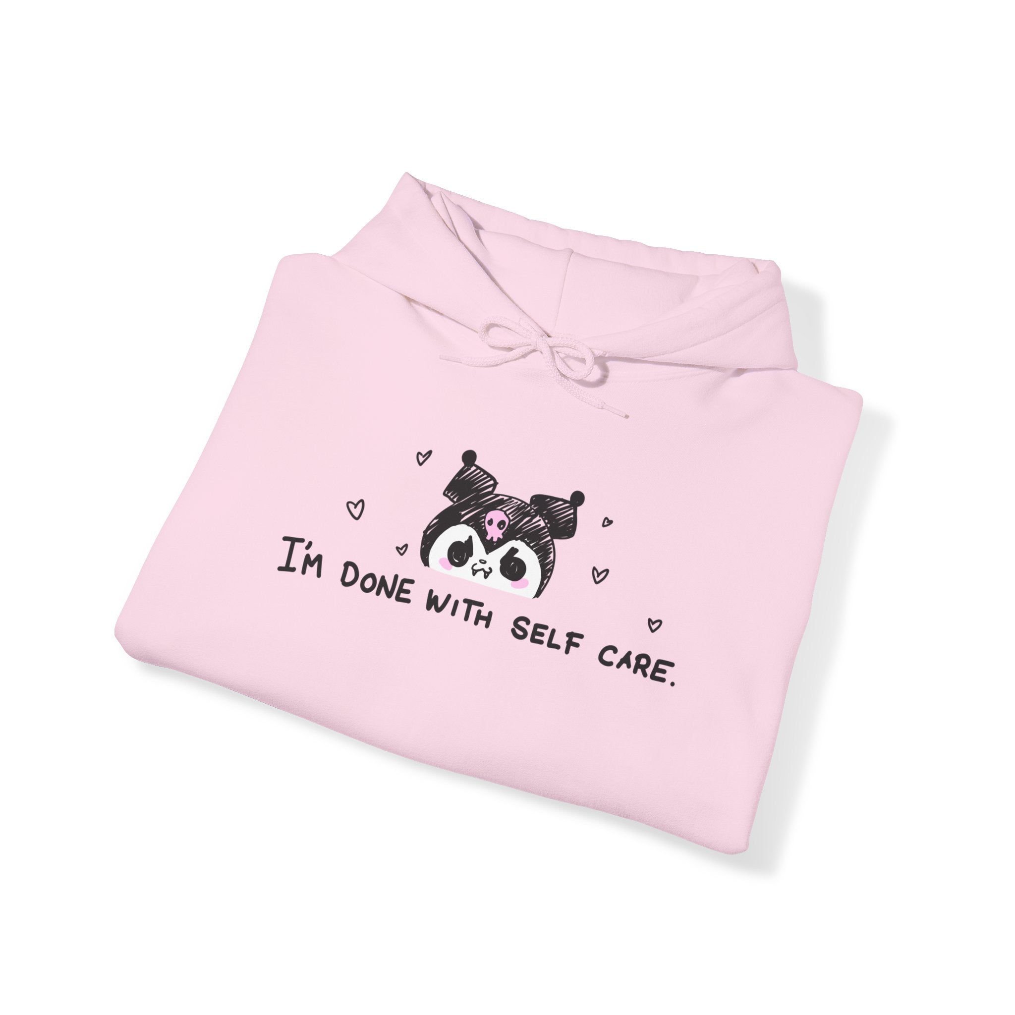 I'm Done With Self Care Hoodie