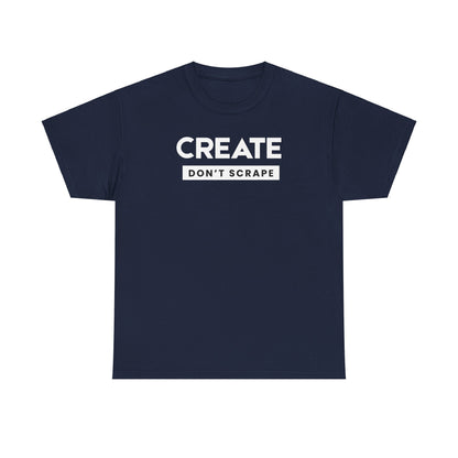 Create Dont Scrape Tee
