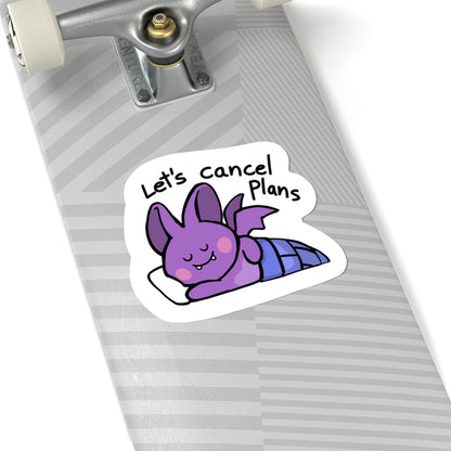 Let's Cancel Plans Sticker