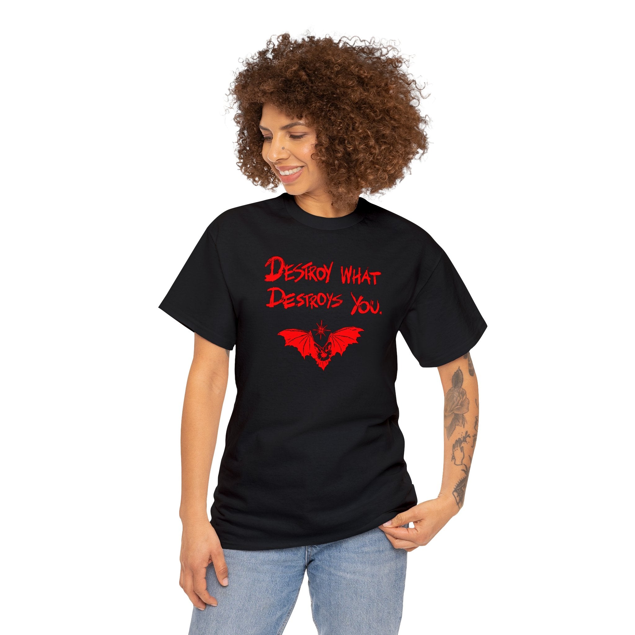 Destroy What Destroys You Tee