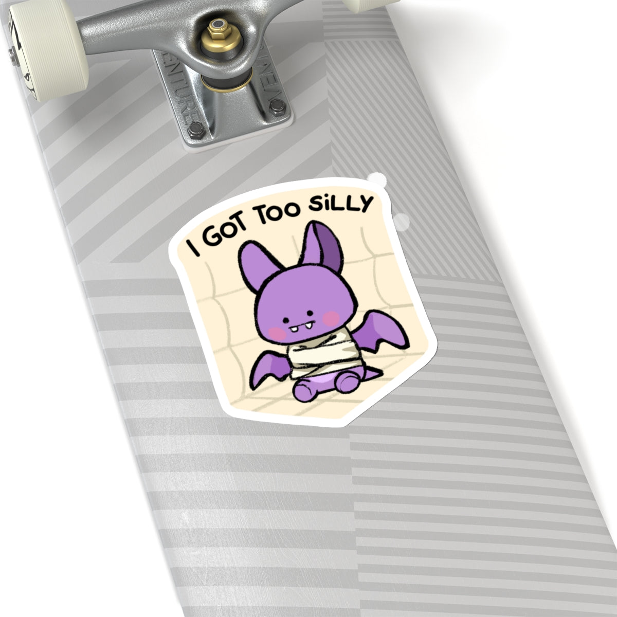 I Got Too Silly Sticker