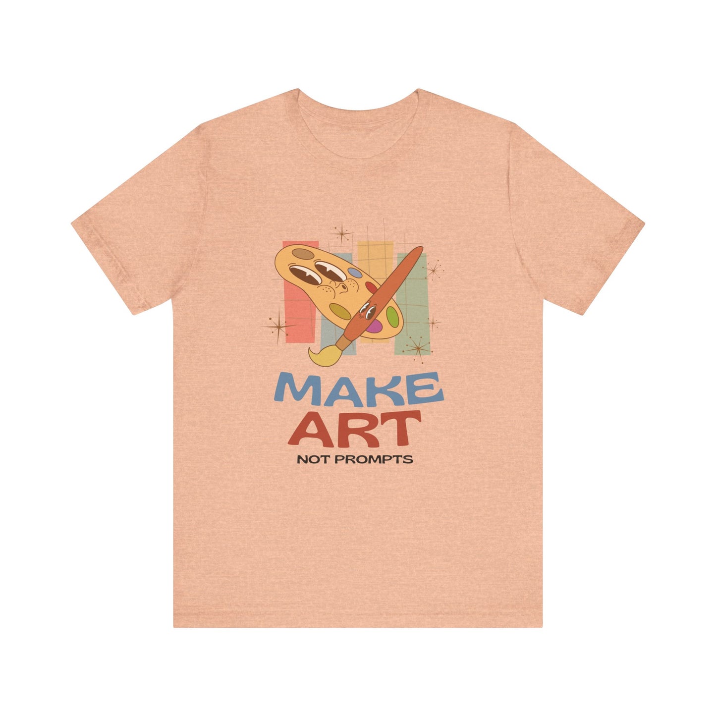 Make Art Not Prompts Tee