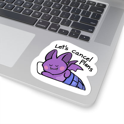 Let's Cancel Plans Sticker