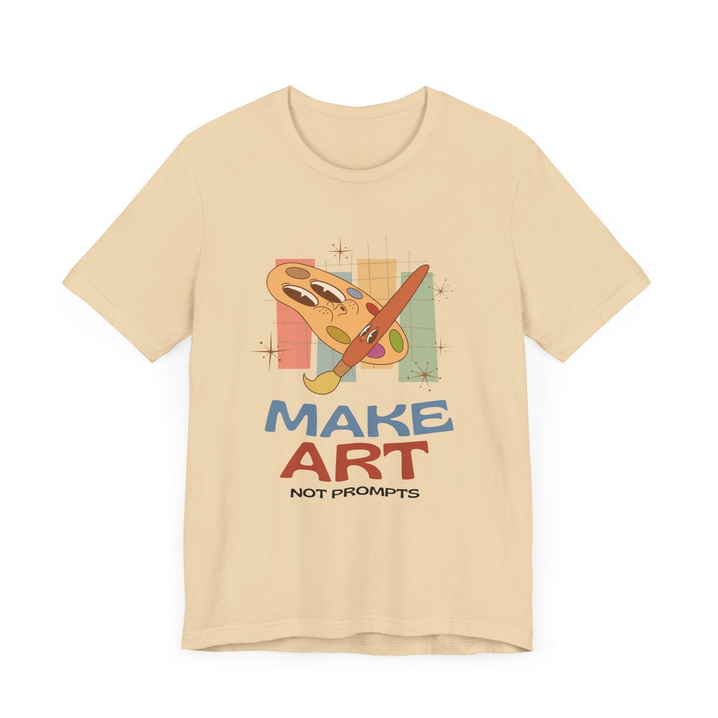 Make Art Not Prompts Tee