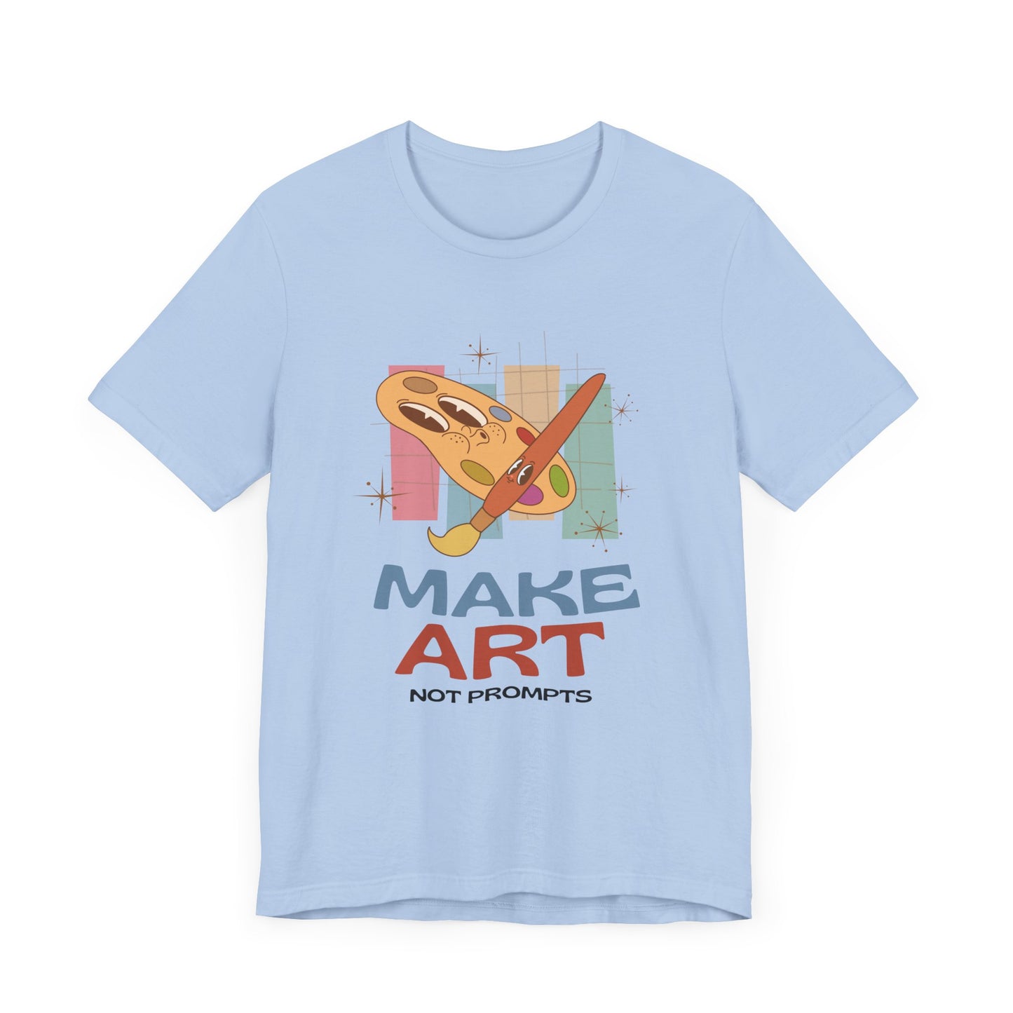 Make Art Not Prompts Tee