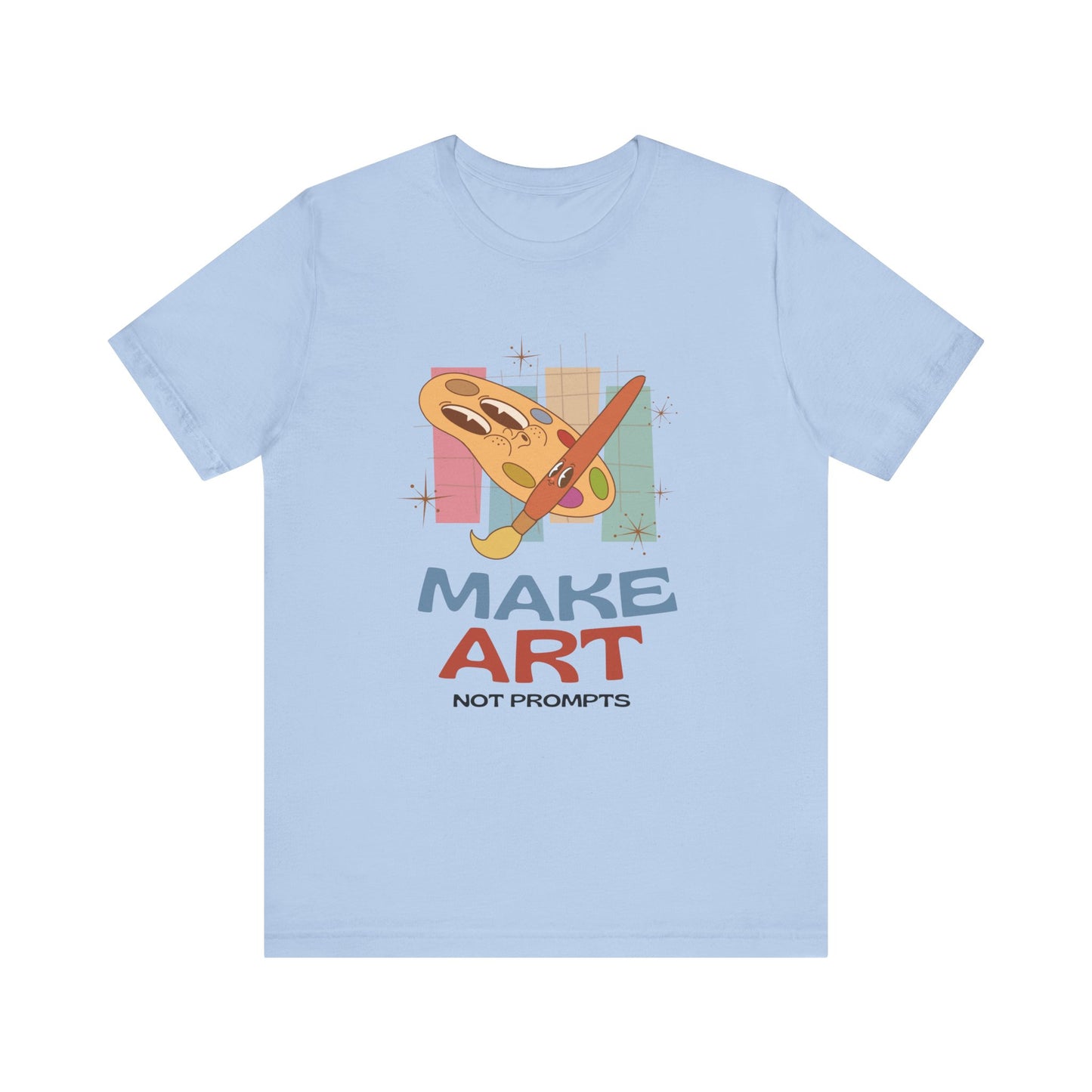 Make Art Not Prompts Tee