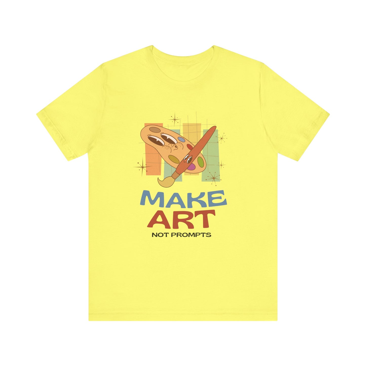 Make Art Not Prompts Tee