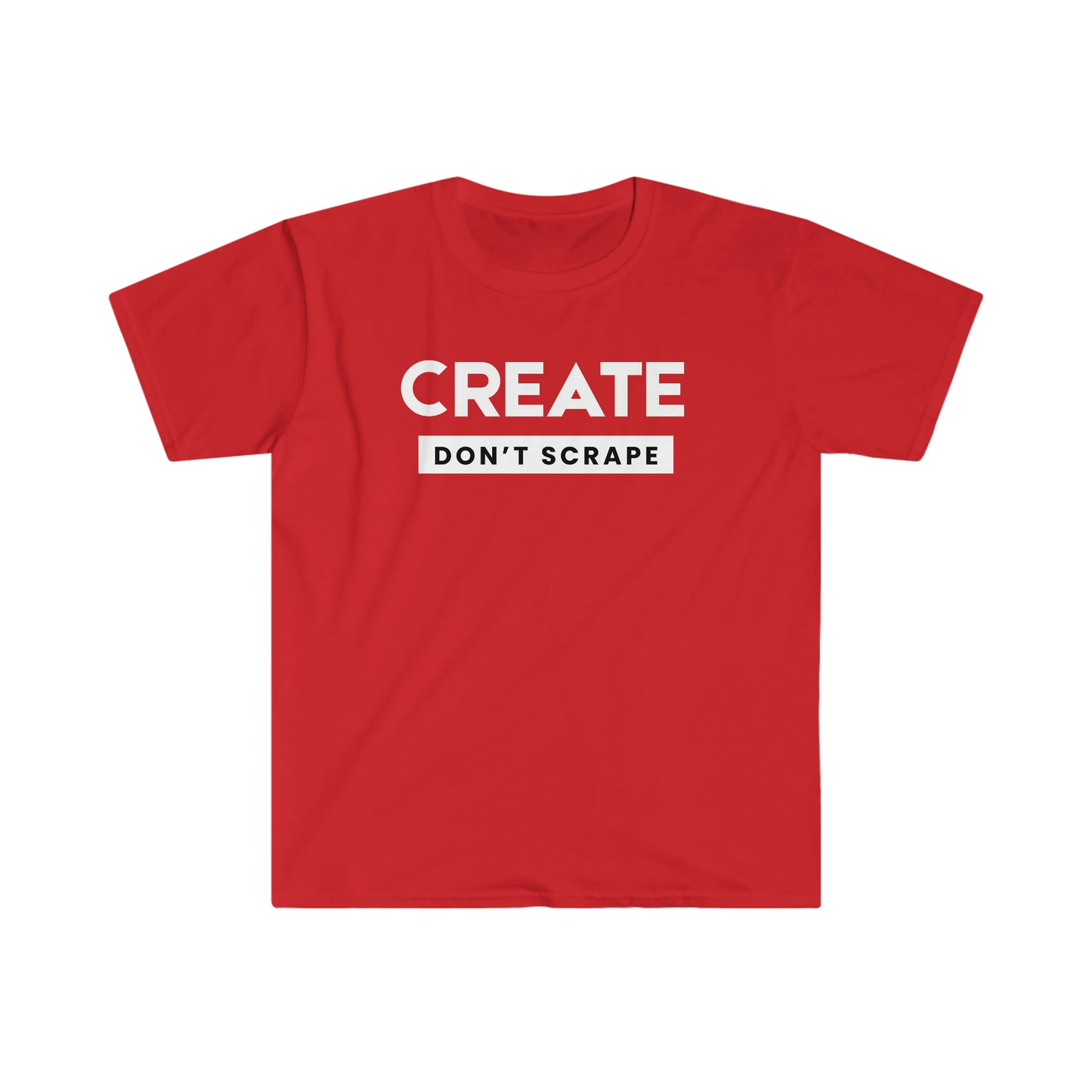 Create Don't Scrape Tee