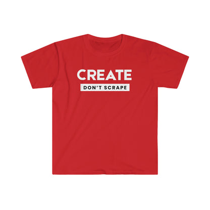 Create Don't Scrape Tee