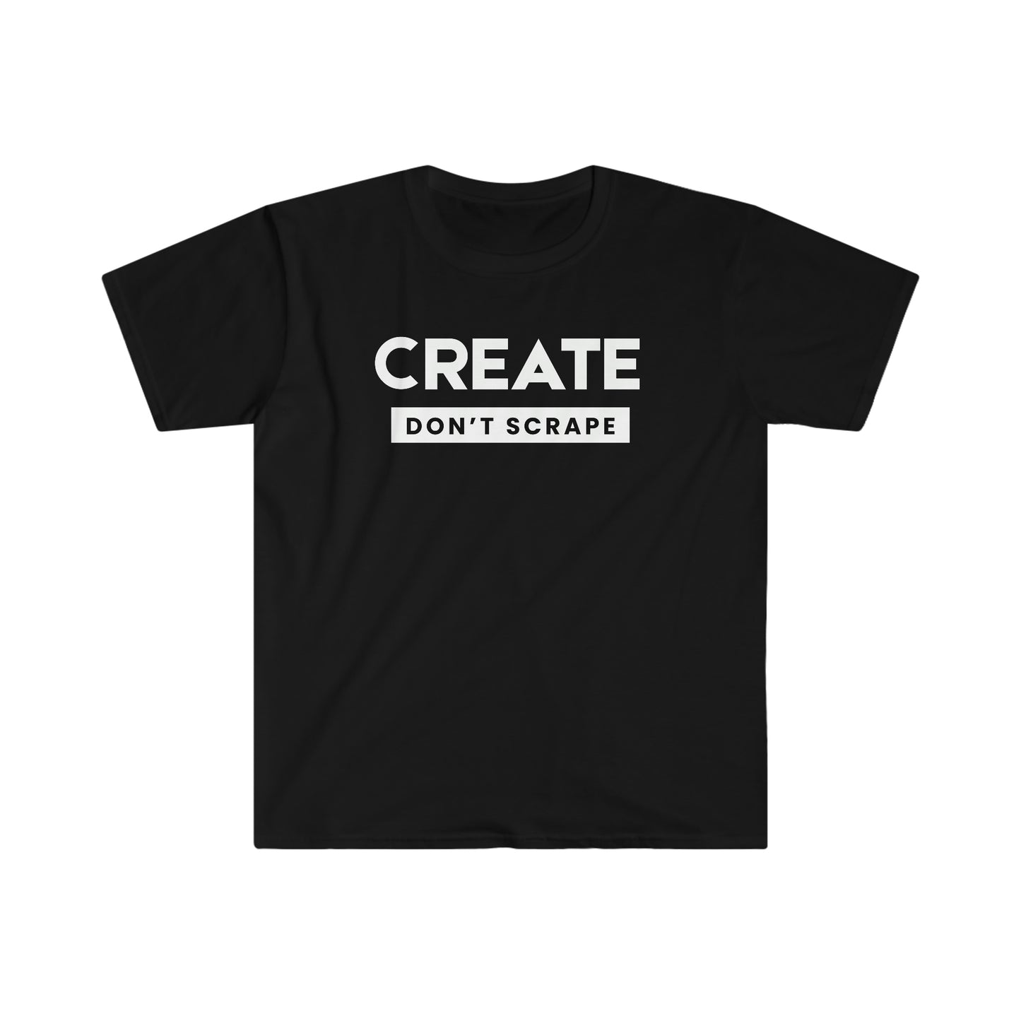 Create Don't Scrape Tee