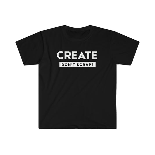 Create Don't Scrape Tee